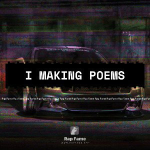 I making poems