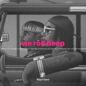 we roll deep