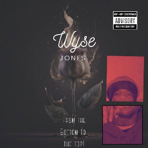 Wyse Jones - Wyse Jones ×from the bottom to the top 