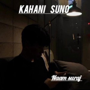 Kahani suno (naam suraj)