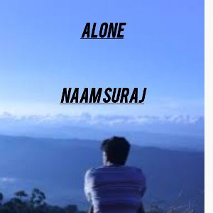 Alone (naam suraj)