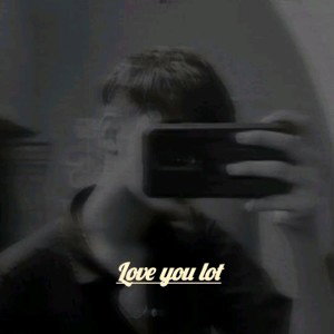 Love you lot