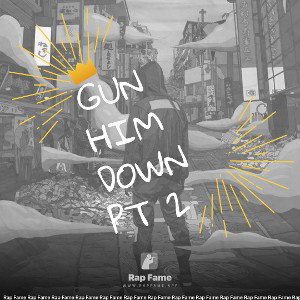 gun him down pt 2