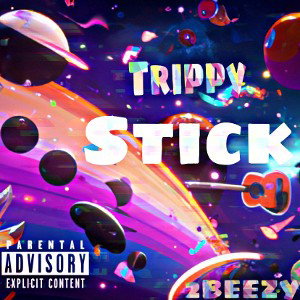 2BEEZY- TRIPPY STICK