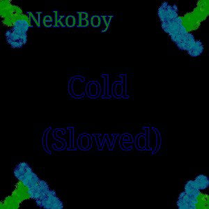 Cold (Slowed)