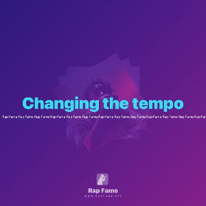 Changing the tempo