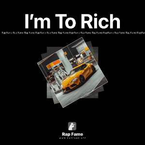 I’m To Rich