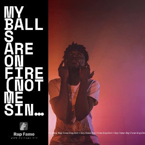 my balls are on fire(not me singing)