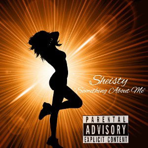 Sheisty - Something About Me