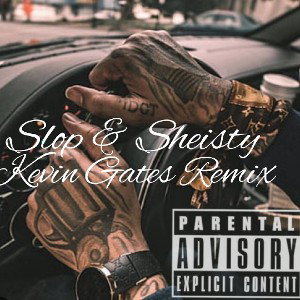 ⛽SlopNSheisty⛽Kevin Gates Remix