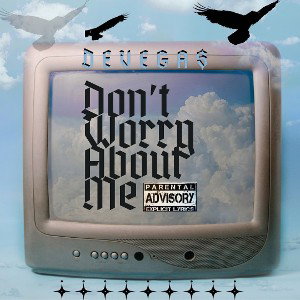 Don’t Worry About Me