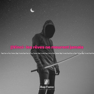 ||Vinci- les rêves ne meurent jamais 