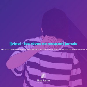 ||vinci - les rêves ne meurent jamais 