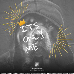 It’s only me.