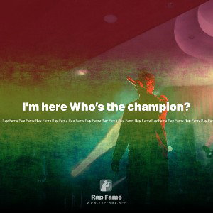 I’m here Who’s the champion?