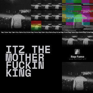 itz The mother Fuckin king