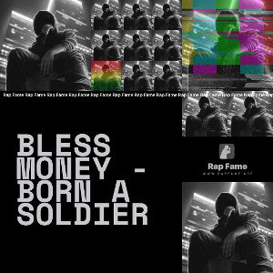 Bless Money - Born a soldier 