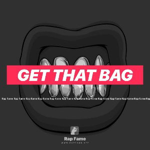 GET THAT BAG 