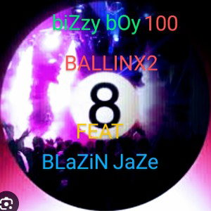 BiZzYBoY100-FEAT BLaZiN JaZe 