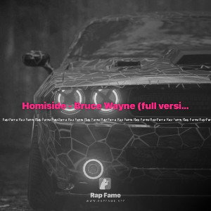 Homiside - Bruce Wayne (full version)