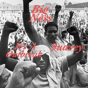 Big Ness Ft.$uavey/IT'S A OUTBREAK