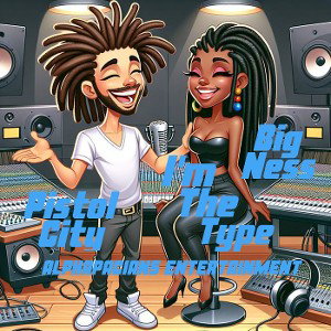 #Big Ness Ft. Pistol City/I'm The Type