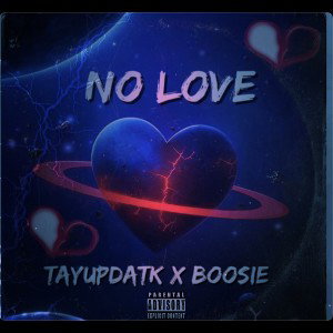 TAYUPDATK FT BOOSIE - No Love