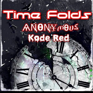 Anonymous FT KODE RED -TIME FOLDZ
