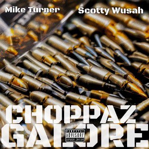 CHOPPAZ GALORE ft. Scotty Wusah