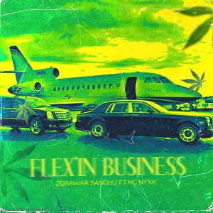 FLEX’IN BUSINESS💯 || ZORAWAR FEAT- MC NYXX
