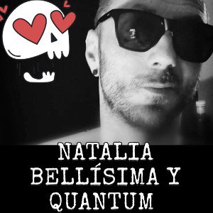 Natalia y Quantum  para siempre 