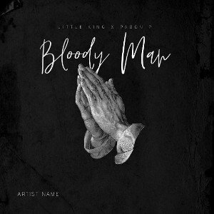 Bloody Man - Little King 77 X Paddy P