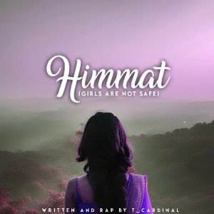 T cardinal - Himmat (girls are not safe) rap song|