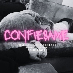 😈"Confiesame"❤ JBM (Audio Official)