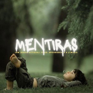 😒MENTIRA💔 JBM (Audio Official) Prod: SpoongBeats & Z Music 