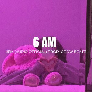 6 AM JBM AUDIO OFFICIAL