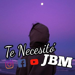 Te necesito (JBM Official Audio)