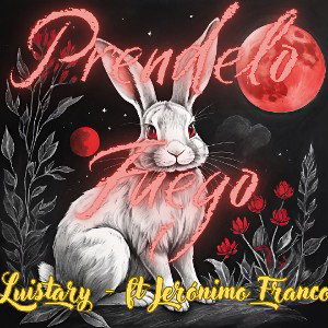 Luistary - Préndelo / Fuego - ft Jerónimo Franco 