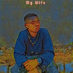 My wife 