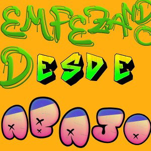 EMPEZANDO DESDE ABAJO