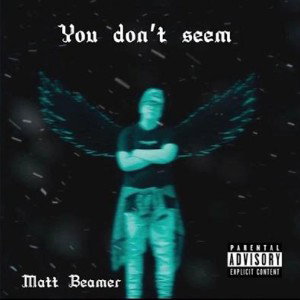 You Don’t Seem 