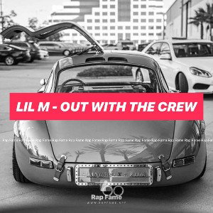 LIL M - out with the crew