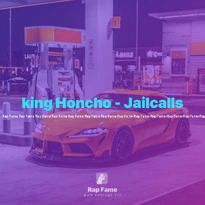 king Honcho - Jailcalls 
