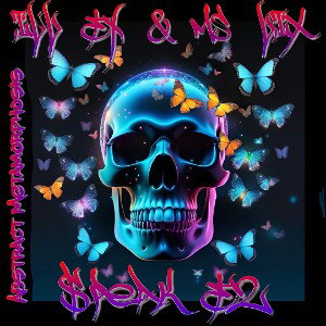 Abstract Metamorphosis (ft. Ms. Lix and $peak e-z)