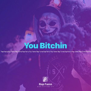 You Bitchin 