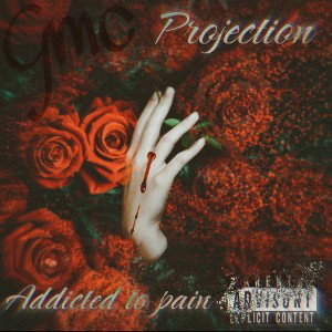Addicted to Pain - Projection/Gmc