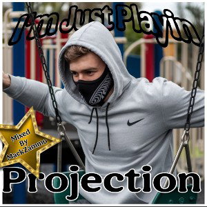 Im Just Playing - Projection