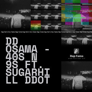 DD Osama - 40s N 9s ft. SugarHill Ddot