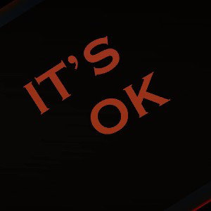 it's ok
