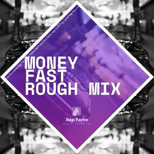 Money Fast rough mix